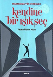 Kendine Bir Işık Seç - Alfa Yayınları