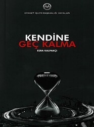 Kendine Geç Kalma - Diyanet İşleri Başkanlığı