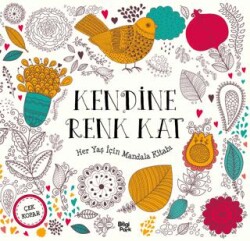 Kendine Renk Kat - Her Yaş İçin Mandala - Bilgi Park