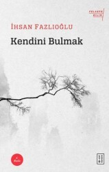 Kendini Bulmak - Ketebe Yayınları