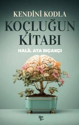 Kendini Kodla: Koçluğun Kitabı - 1