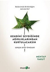 Kendini Sevdiğinde Ağırlıklarından Kurtulacaksın - Okuyan Us Yayınları