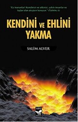 Kendini ve Ehlini Yakma - Arı Sanat Yayınevi