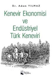 Kenevir Ekonomisi ve Endüstriyel Türk Keneviri - Karina Yayınevi