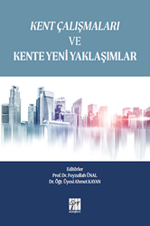 Kent Çalışmaları ve Kente Yeni Yaklaşımlar - Gazi Kitabevi
