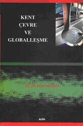 Kent, Çevre ve Globalleşme - Alfa Aktüel Yayınları