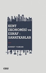 Kent Ekonomisi ve Esnaf - Sanatkarlar - Çizgi Kitabevi Yayınları