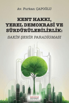 Kent Hakkı, Yerel Demokrasi ve Sürdürülebilirlik: Sakin Şehir Paradigması - 1