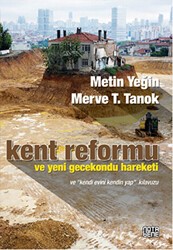 Kent Reformu ve Yeni Gecekondu Hareketi ve Kendi Evini Kendin Yap Kılavuzu - Nota Bene Yayınları