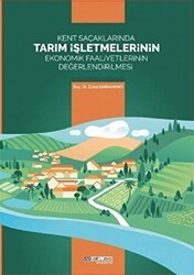 Kent Saçaklarında Tarım İşletmelerinin Ekonomik Faaliyetlerinin Değerlendirilmesi - Atlas Akademi