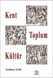 Kent Toplum Kültür - Ezgi Kitabevi Yayınları