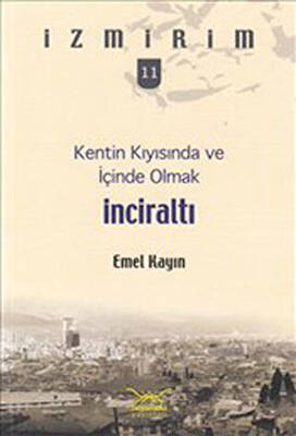 Kentin Kıyısında ve İçinde Olmak: İnciraltı - 1