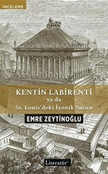 Kentin Labirenti ya da St.Louis’deki İyonik Sütun - Literatür Yayıncılık