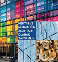 Kentin ve Mimarlığın Anahtarı Olarak Saydamlık - Literatür Yayıncılık
