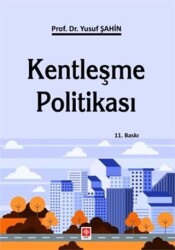 Kentleşme Politikası - Ekin Basım Yayın