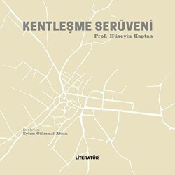 Kentleşme Serüveni - Literatür Yayıncılık