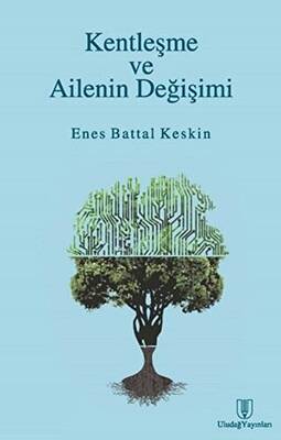 Kentleşme ve Ailenin Değişimi - 1