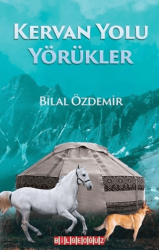 Kervan Yolu Yörükler - Bilgeoğuz Yayınları
