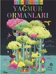 Keşfediyorum - Yağmur Ormanları - Hep Kitap