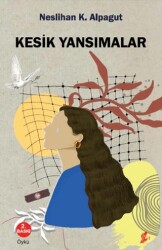 Kesik Yansımalar - 1