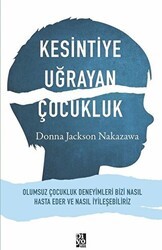 Kesintiye Uğrayan Çocukluk - Diyojen Yayıncılık