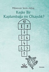 Keşke Bir Kaplumbağa mı Olsaydık? - Potkal Kitap Yayınları