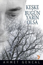 Keşke Bugün Yarın Olsa - Cinius Yayınları