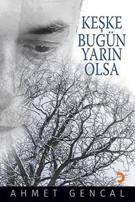 Keşke Bugün Yarın Olsa - 1