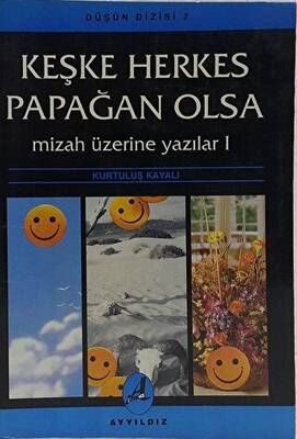 Keşke Herkes Papağan Olsa - 1