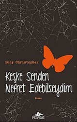 Keşke Senden Nefret Edebilseydim - Pegasus Yayınları
