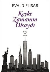 Keşke Zamanım Olsaydı - Varlık Yayınları