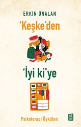 Keşke`den İyi ki`ye - Mona Kitap