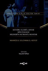 Ketaibu Alamil-Ahyar Min Fukahai Mezhebin-Numanil-Muhtar - Akçağ Yayınları