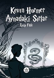 Kevin Hormer - Aynadaki Sırlar - Elpis Yayınları