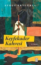 Keyfekader Kahvesi - Ketebe Yayınları