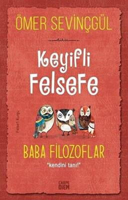 Keyifli Felsefe: Baba Filozoflar - 1