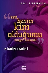 Kibrin Tarihi - Sen Benim Kim Olduğumu Biliyor Musun? - İletişim Yayınevi
