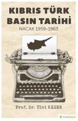 Kıbrıs Türk Basın Tarihi Nacak 1959-1963 - Hiperlink Yayınları