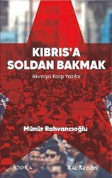 Kıbrıs’a Soldan Bakmak – Akıntıya Karşı Yazılar - Kalkedon Yayıncılık