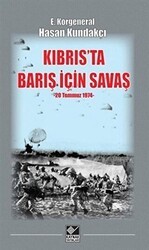 Kıbrıs`ta Barış İçin Savaş 20 Temmuz 1974 - Kaynak Yayınları