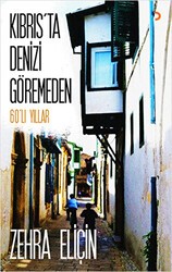 Kıbrıs`ta Denizi Göremeden - Cinius Yayınları