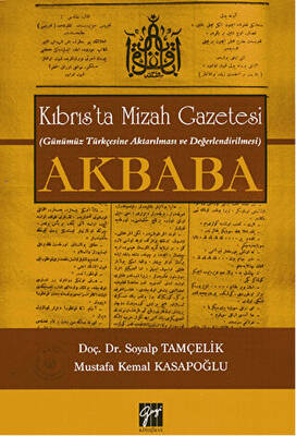 Kıbrıs’ta Mizah Gazetesi Günümüz Türkçesine Aktarılması ve Değerlendirilmesi Akbaba - 1