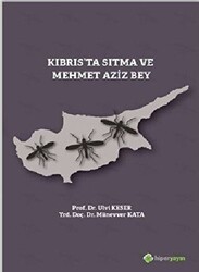 Kıbrıs’ta Sıtma ve Mehmet Aziz Bey - Hiperlink Yayınları