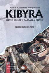 Kibyra - Kibyra Kazı ve Araştırmaları Monografi Serisi 1 - Arkeoloji ve Sanat Yayınları