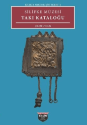 Kilikia Arkeolojisi Serisi 6 - Silifke Müzesi Takı Kataloğu - Bilgin Kültür Sanat Yayınları
