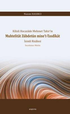 Kilisli Hocazâde Mehmet Tahir’in Muhtelitât Zübdetün Mine’t-Tasdîkât - 1