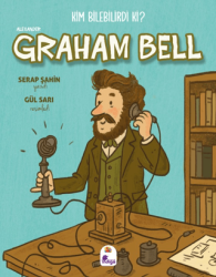 Kim Bilebilirdi ki? - Alexander Graham Bell - İndigo Çocuk