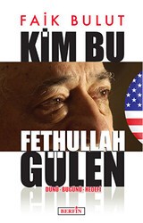 Kim Bu Fethullah Gülen - Berfin Yayınları