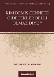 Kim Demiş Cennete Gidecekler Belli Olmaz Diye? - Medyay Kitabevi