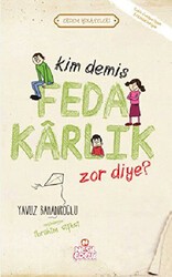 Kim Demiş Fedakarlık Zor Diye ? - Nesil Çocuk Yayınları